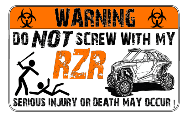 4" X 2.5" WARNING STICKER -  DONT SCREW WITH MY RZR